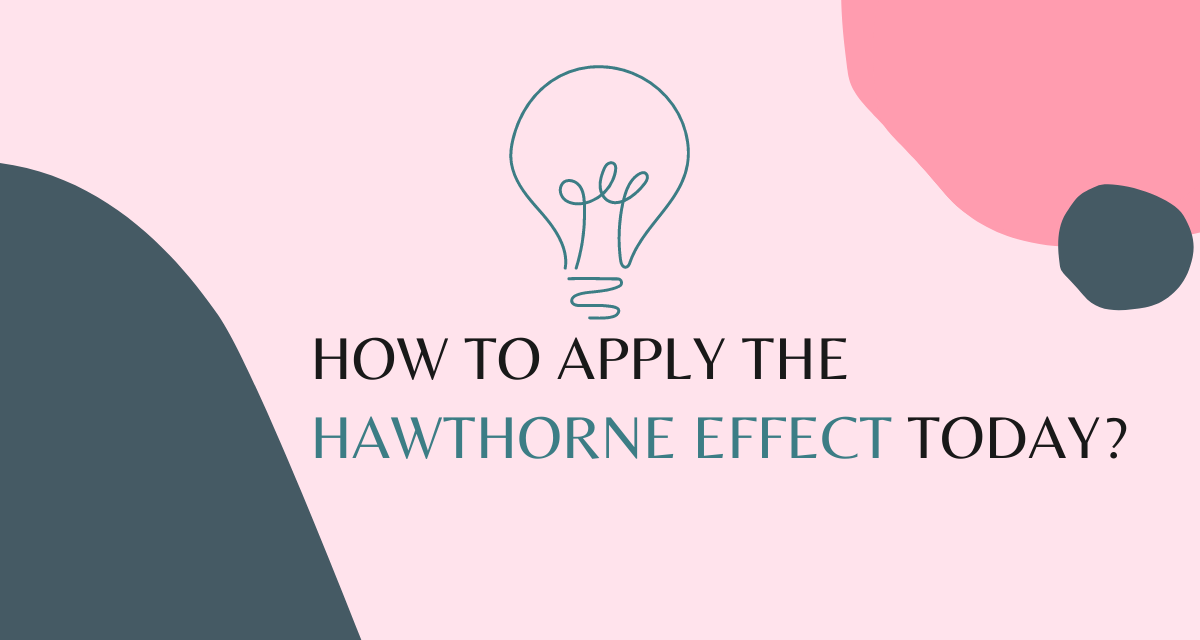 How does Hawthorne effect apply today? BlockSurvey